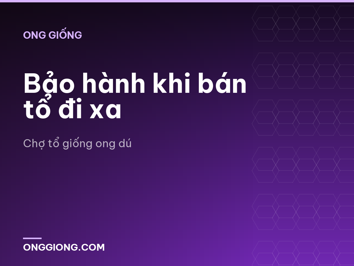 Bảo hành khi bán tổ đi xa