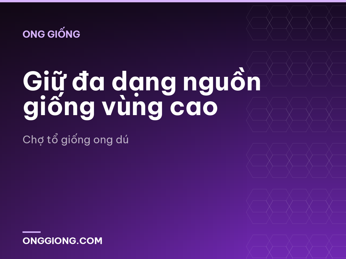 Giữ đa dạng nguồn giống vùng cao
