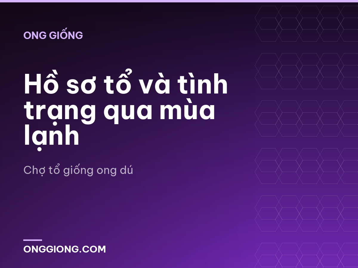 Hồ sơ tổ và tình trạng qua mùa lạnh