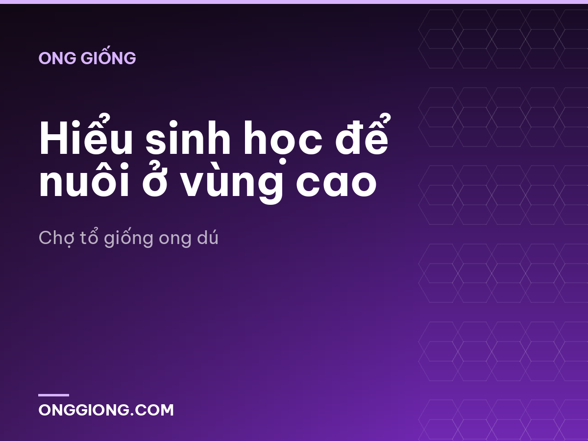 Hiểu sinh học để nuôi ở vùng cao