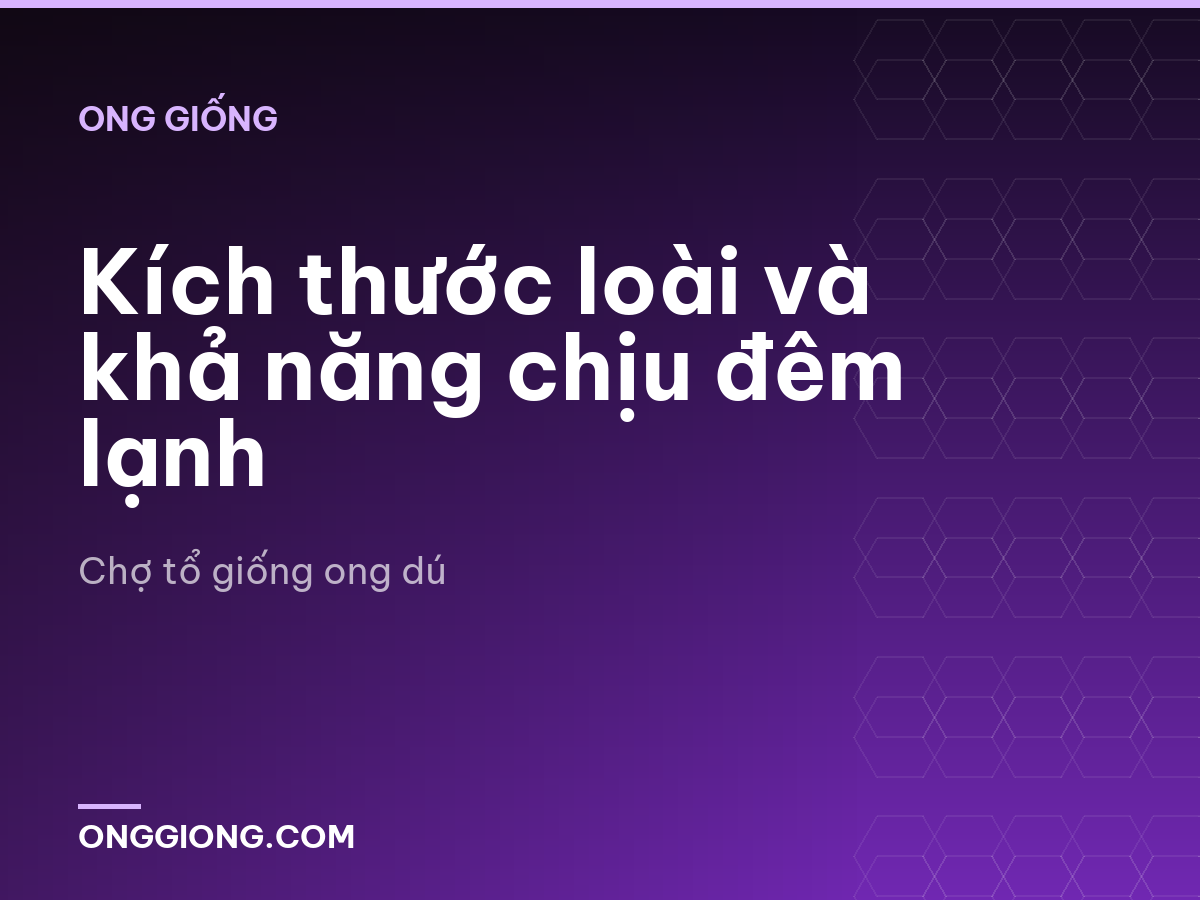 Kích thước loài và khả năng chịu đêm lạnh