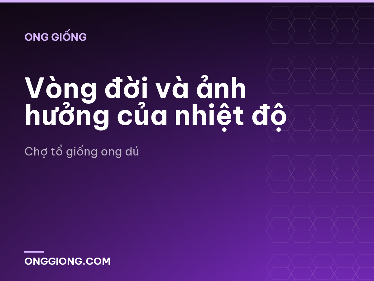 Vòng đời và ảnh hưởng của nhiệt độ