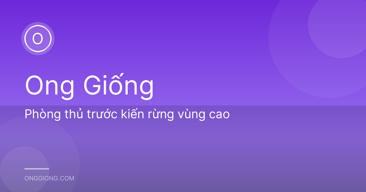 Phòng thủ trước kiến rừng vùng cao